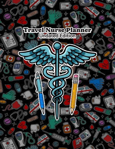 Travel Nurse Planner — Undated Edition