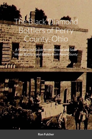 The Black Diamond Bottlers of Perry County, Ohio