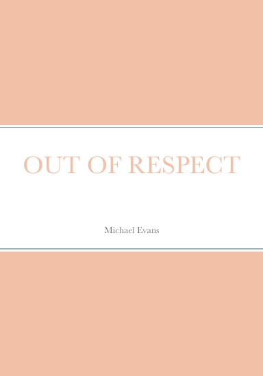OUT OF RESPECT