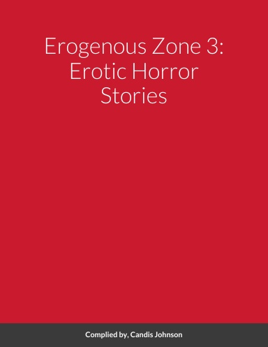 Erogenous Zone 3: Erotic Horror Stories