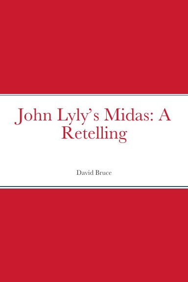 John Lyly’s Midas: A Retelling