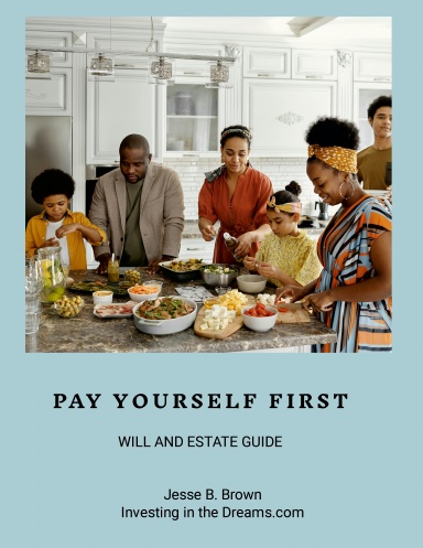 Pay Yourself First :  Wills and Estate Guide