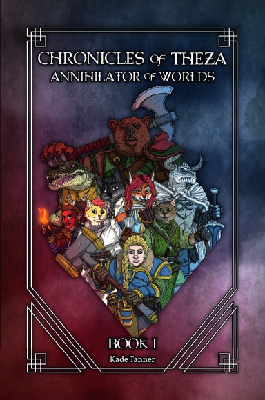 Chronicles of Theza: The Annihilator of Worlds part 1