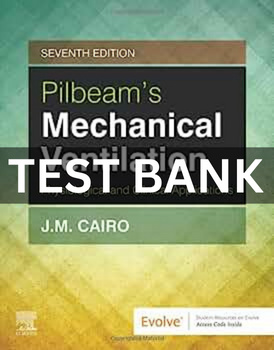 Test Bank for Pilbeams  Mechanical Ventilation  7th Edition by Cairo