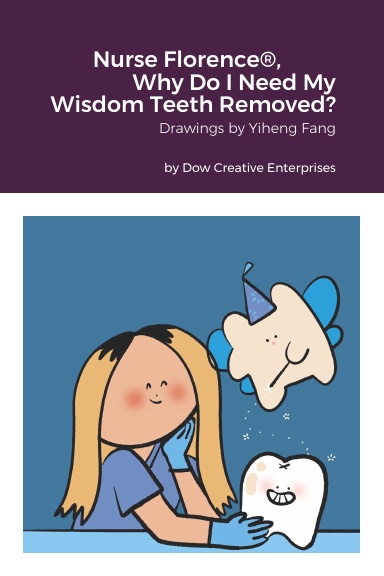 Nurse Florence®, Why Do I Need My Wisdom Teeth Removed?