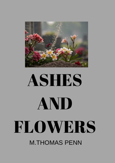 ASHES AND FLOWERS