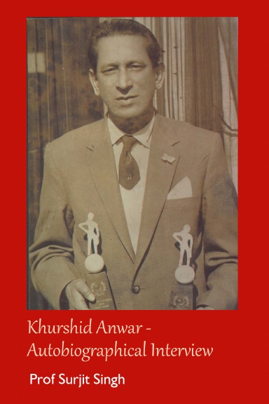 Khurshid Anwar - Autobiographical Interview
