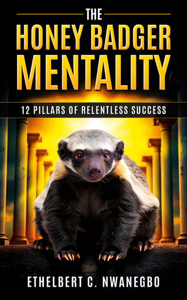 The Honey Badger Mentality
