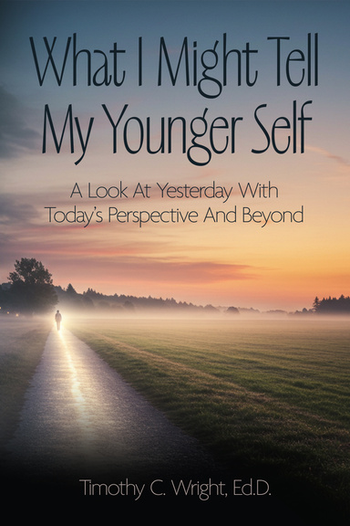 What I Might Tell My Younger Self