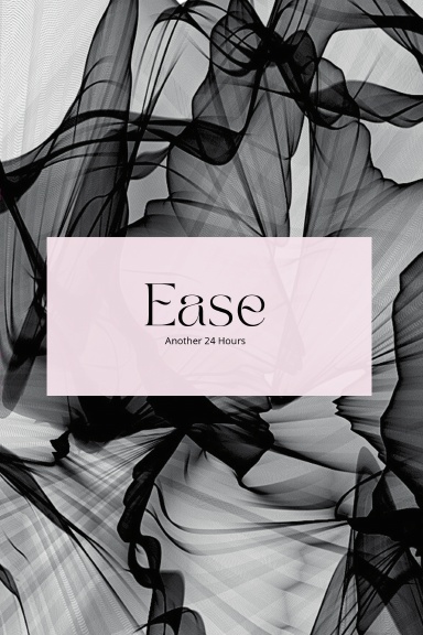 Ease: Another 24 Hours