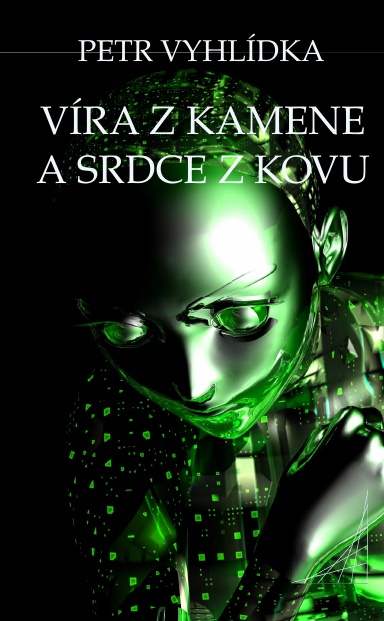 Víra z kamene a srdce z kovu