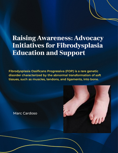 Raising Awareness: Advocacy Initiatives for Fibrodysplasia Education and Support