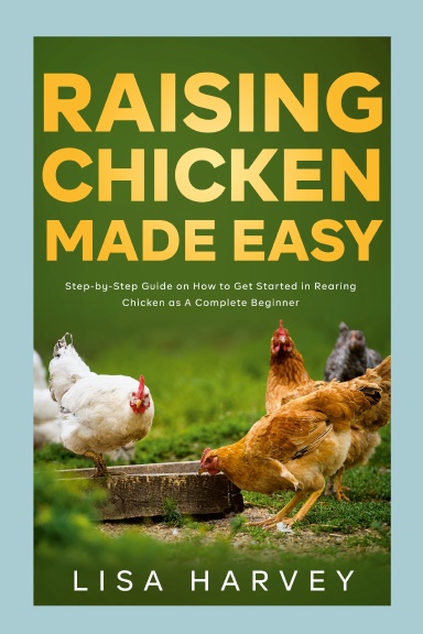 Raising Chicken Made Easy
