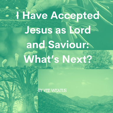 I Have Accepted Jesus As My Lord And Savior