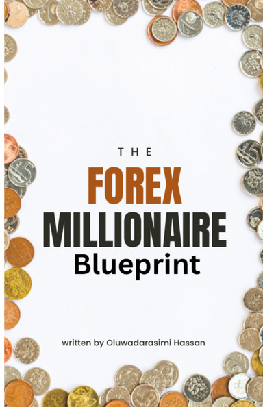 THE FOREX MILLIONAIRE BLUEPRINT