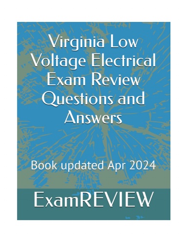 Virginia Low Voltage Electrical Exam Review Questions and Answers