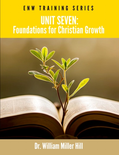 Unit 7: Foundations for Christian Growth