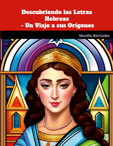 Descubriendo las Letras Hebreas-Un Viaje a sus Orígenes