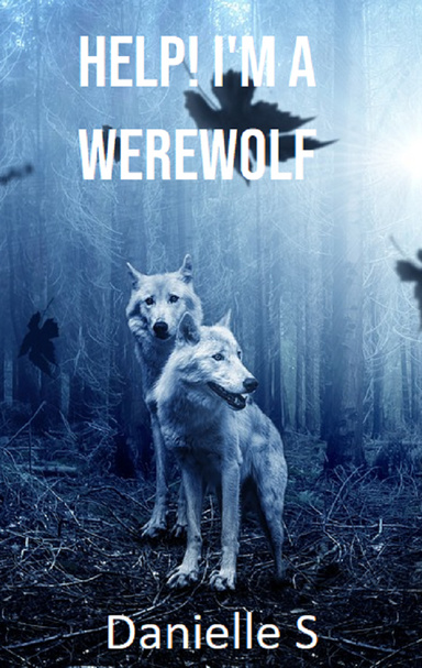Help! I'm a werewolf