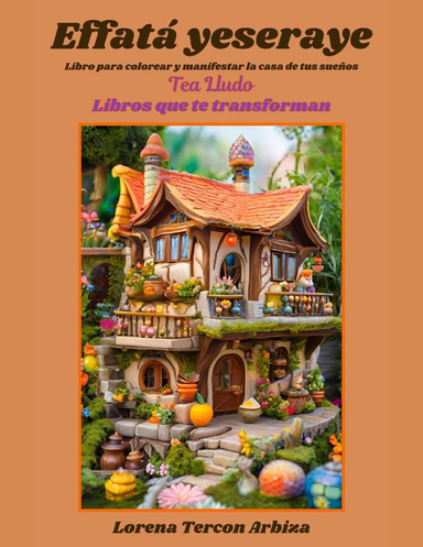 Effatá yeseraye - Libro para colorear y manifestar la casa de tus sueños