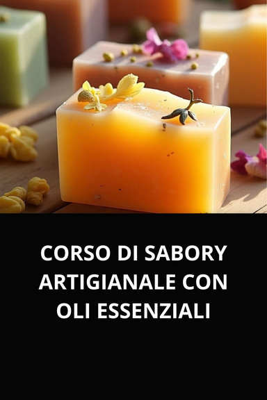 CORSO DI SABORY ARTIGIANALE CON OLI ESSENZIALI