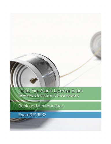 Texas Fire Alarm License Exam Review Questions & Answers