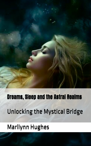 Dreams, Sleep and the Astral Realms
