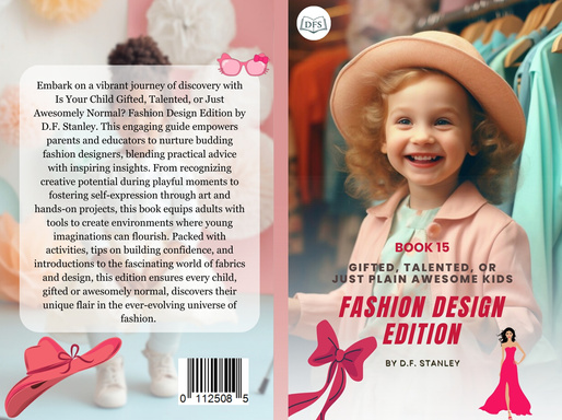 Is Your Child Gifted, Talented, or Just Awesomely Normal? Fashion Design Edition