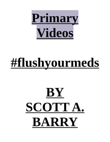 Primary Videos #flushyourmeds