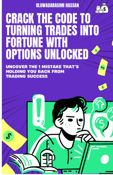 CRACK THE CODE TO TURNING TRADES INTO FORTUNE WITH OPTIONS UNLOCKED