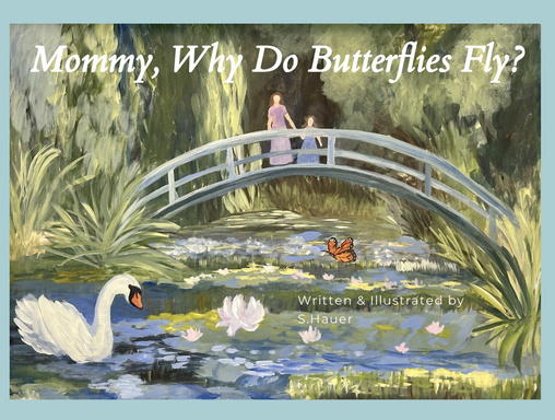 Mommy, Why Do Butterflies Fly?
