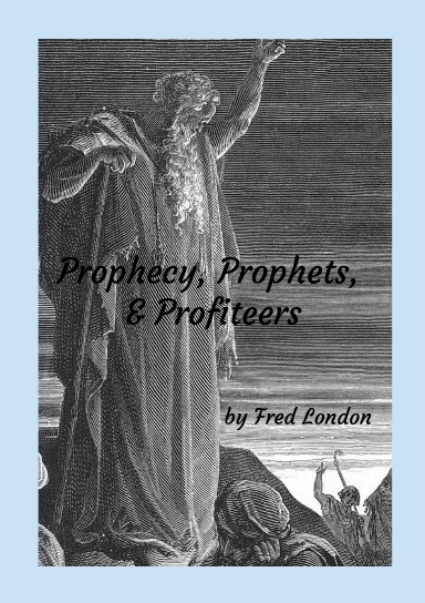 Prophecy, Prophets, & Profiteers