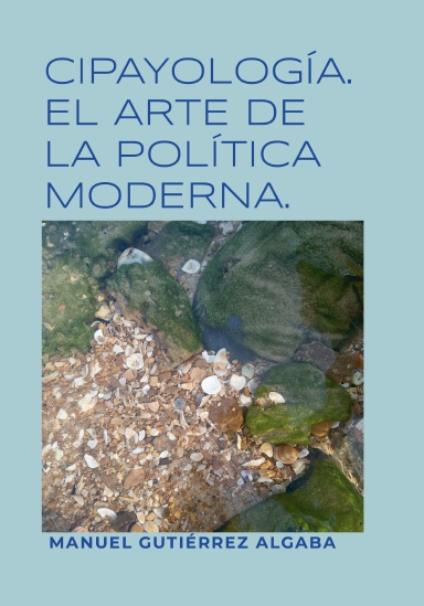 Cipayología. El arte de la política moderna.