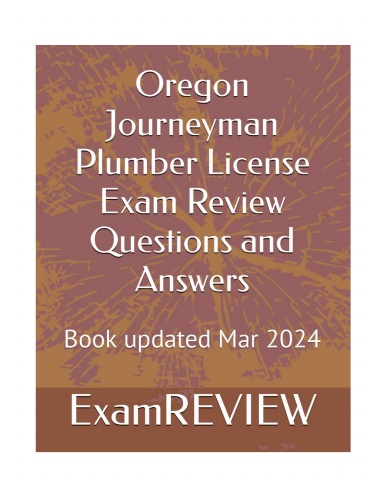 Oregon Journeyman Plumber License Exam Review Questions and Answers