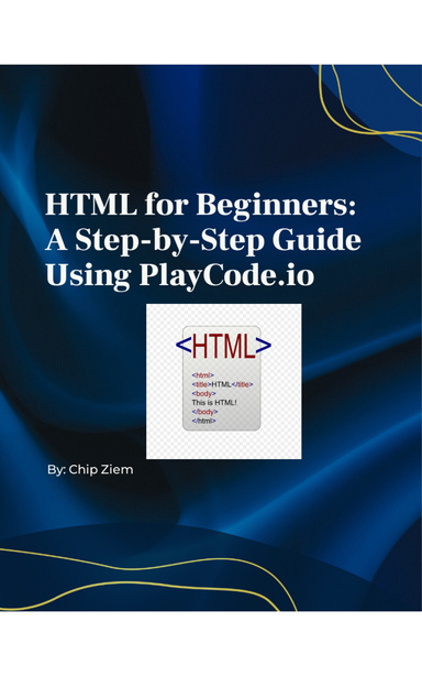 HTML for Beginners: A Step-by-Step Guide Using PlayCode.io