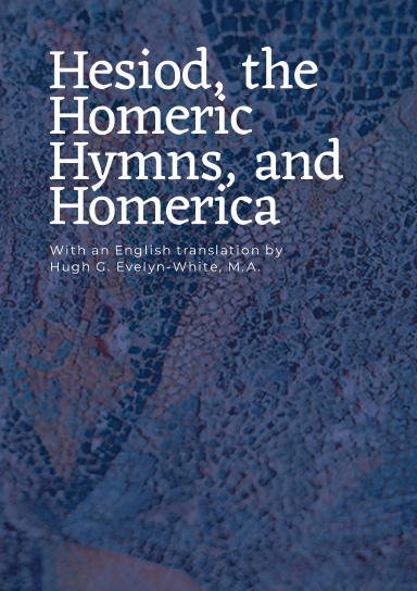 Hesiod, the Homeric Hymns and Homerica