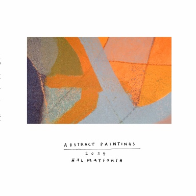 Abstract Paintings 2024 Hal Mayforth