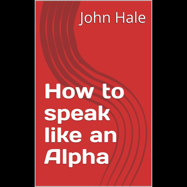 How to speak like an Alpha