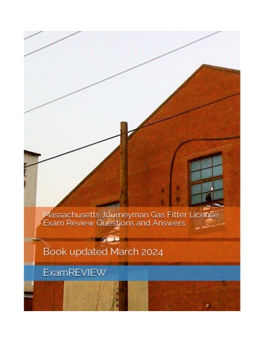 Massachusetts Journeyman Gas Fitter License Exam Review Questions and Answers