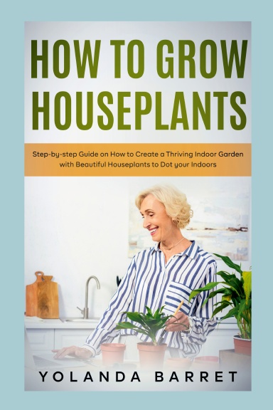 How to Grow Houseplants