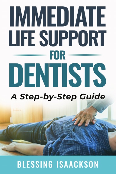IMMEDIATE LIFE SUPPORT FOR DENTISTS