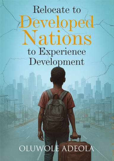Relocate to Developed Nations to Experience Development
