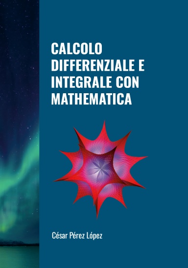 CALCOLO DIFFERENZIALE E INTEGRALE CON MATHEMATICA