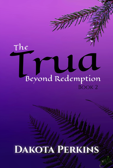 The Trua: Beyond Redemption