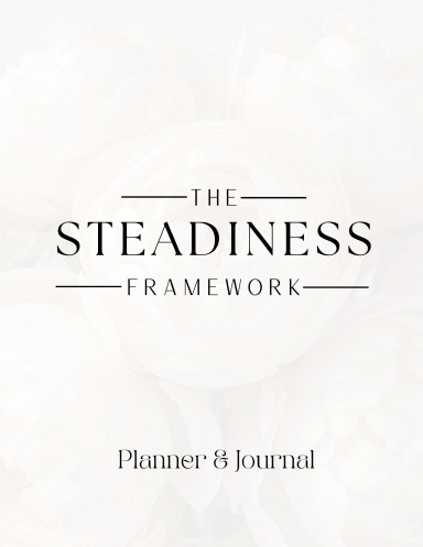 The Steadiness Planner & Journal