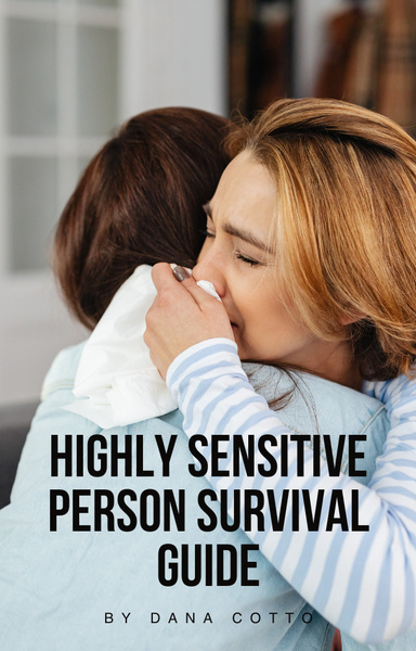 Highly Sensitive Person Survival Guide