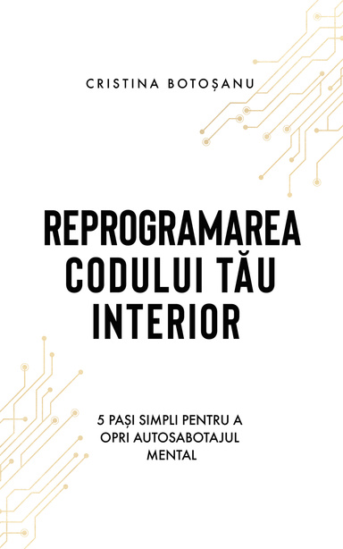 REPROGRAMAREA CODULUI TĂU INTERIOR