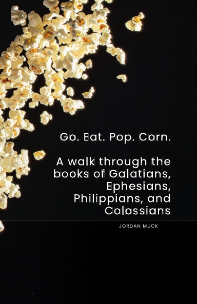 Go. Eat. Pop. Corn.