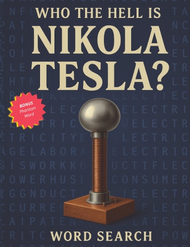 Who the Hell Is Nikola Tesla?