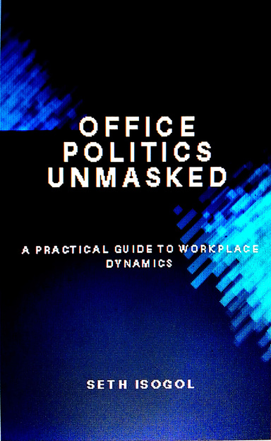 OFFICE POLITICS UNMASKED